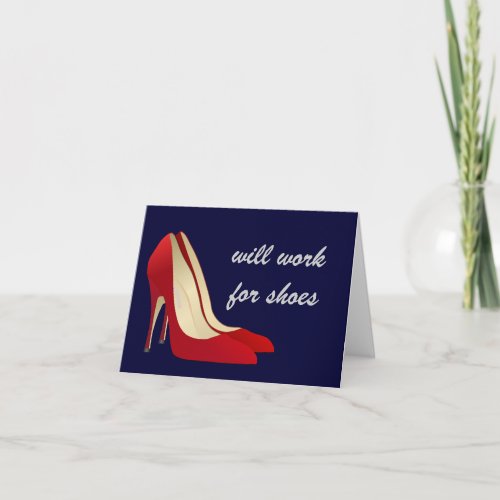 Highly Motivated Will Work for Shoes Maybe Card