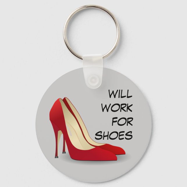 Highly Motivated: Will Work for Shoes (Maybe) Keychain (Front)