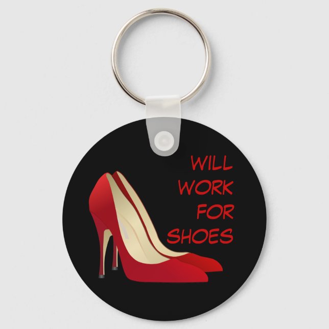 Highly Motivated: Will Work for Shoes (Maybe) Keychain (Front)