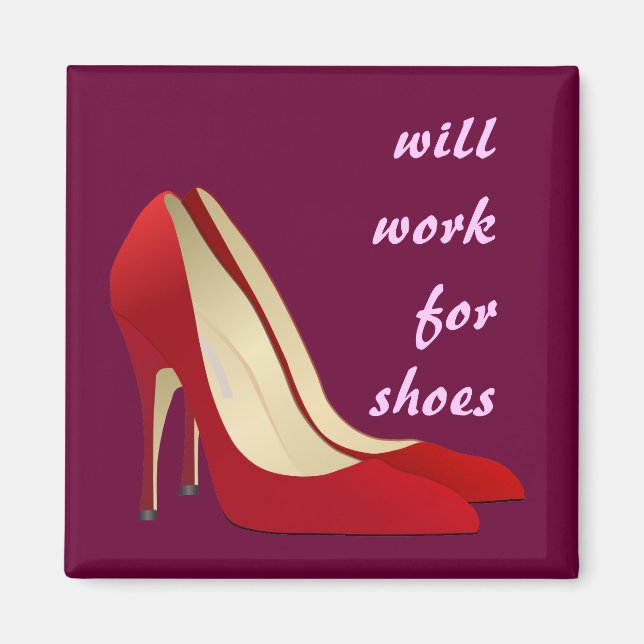 Highly Motivated: Will Work for Shoes (Maybe) Magnet (Front)
