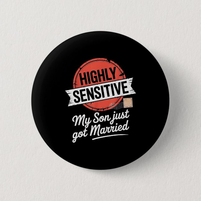 Highly Sensitive My Son Just Got Married  Button (Front)