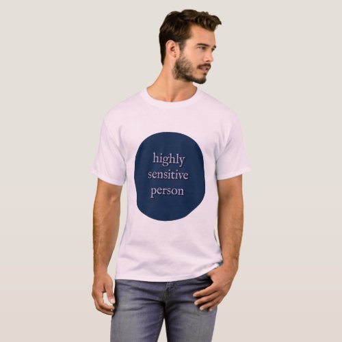 Highly Sensitive Person T_shirt