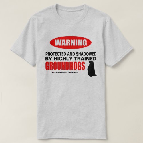 Highly Trained Groundhogs T_Shirt