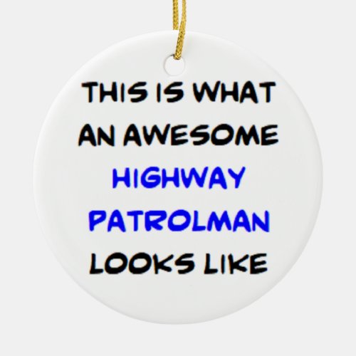 highway patrolman awesome ceramic ornament
