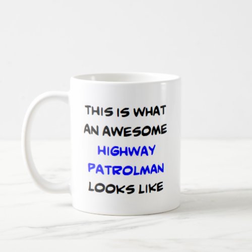 highway patrolman awesome coffee mug