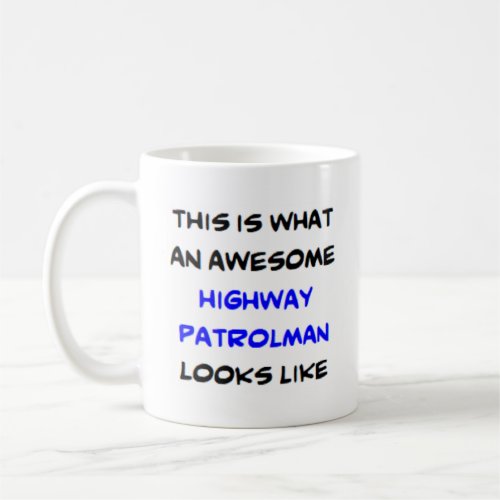 highway patrolman awesome coffee mug