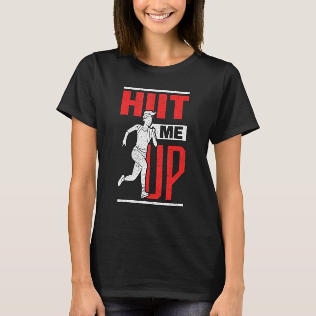 Hiit Me Up Hiit T-Shirt (Front)