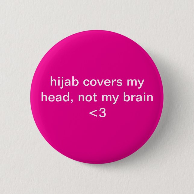 Hijab Covers My Head, Not My Brain – Empowering Button (Front)