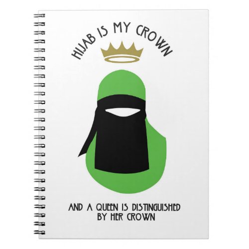 Hijab is my crown _ GREEN NIQAB FACELESS Notebook