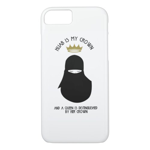 Hijab is my crown _ NIQAB iPhone 7 Case