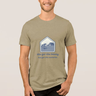 Hike for the beauty Fish for the memories Hike to Tri-Blend Shirt