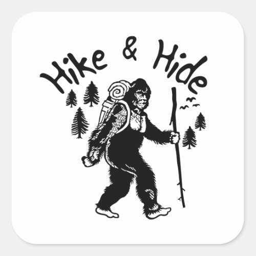 Hike  Hide Bigfoot Square Sticker