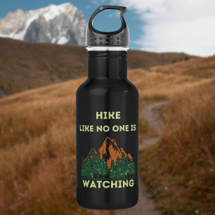 Hike Like No One Is Watching Fun Outdoor Hiker Stainless Steel Water Bottle