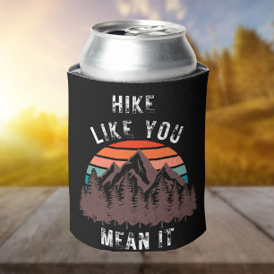Hike Like You Mean It Bold Hikers Attitude Can Cooler