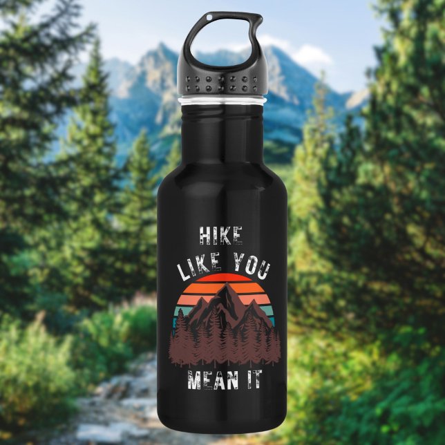 Hike Like You Mean It | Bold Hikers Attitude Stainless Steel Water Bottle (Creator Uploaded)