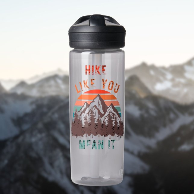 Hike Like You Mean It | Bold Hikers Attitude Water Bottle (Creator Uploaded)