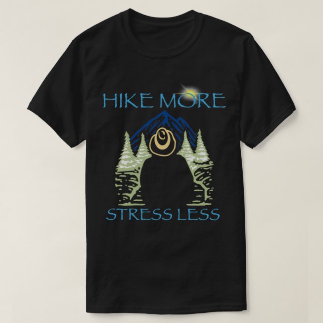Hike More Stress Less  (2)  T-Shirt (Design Front)