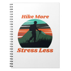 Hike More, Stress Less Spiral Notebook