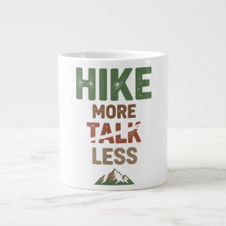 Hike More Talk Less Giant Coffee Mug