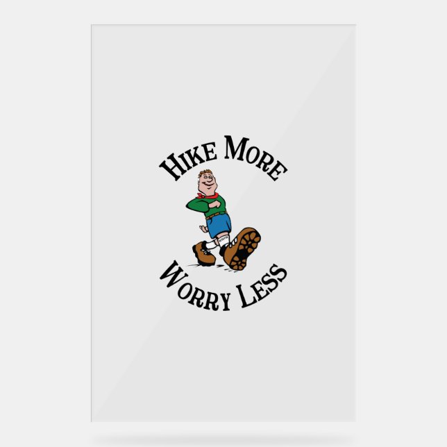 Hike More, Worry Less Acrylic Sign (Front)