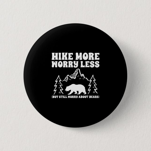 Hike more worry less bear funny hiker hiking lover button (Front)
