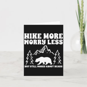 Hike more worry less bear funny hiker hiking lover card