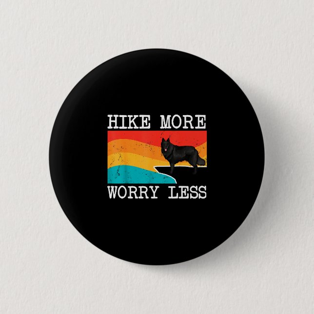 Hike more worry less belgian sheepdog graphic button (Front)