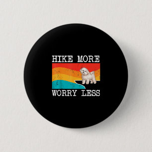 Hike more worry less bichons frise graphic hiking button