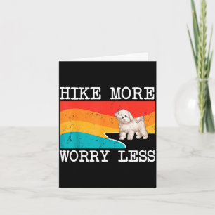 Hike more worry less bichons frise graphic hiking  card