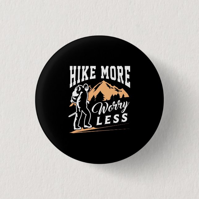 Hike More Worry Less Button (Front)