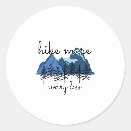 Hike More Worry Less Classic Round Sticker