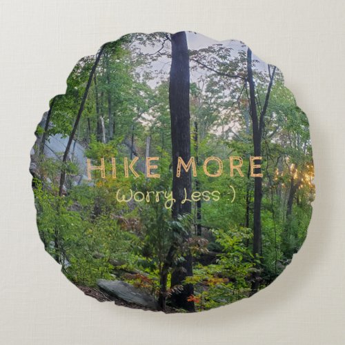 Hike More Worry Less Forest Sunrise Round Pillow