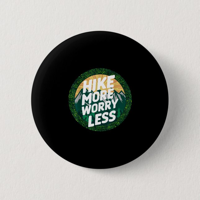 Hike more worry less funny cool motivational button (Front)