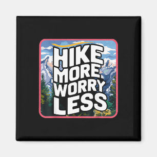 Hike more worry less funny cool motivational magnet