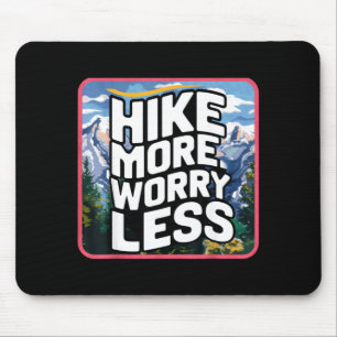 Hike more worry less funny cool motivational mouse pad