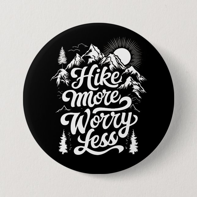 Hike More Worry Less Group Camping Outdoors Hike Button (Front)