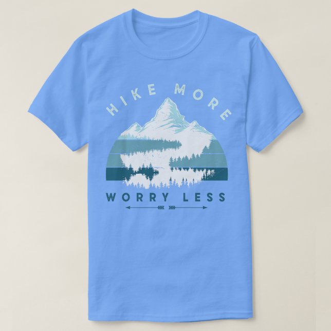 Hike More Worry Less Hiking Climbing Camping Outdo T-Shirt (Design Front)
