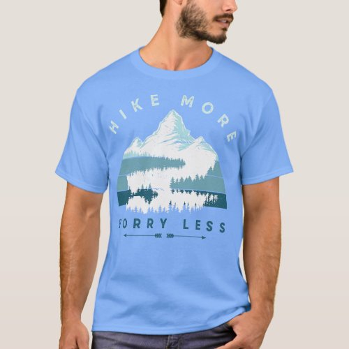 Hike More Worry Less Hiking Climbing Camping Outdo T_Shirt