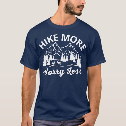 Hike More Worry Less Hiking Dad T_Shirt