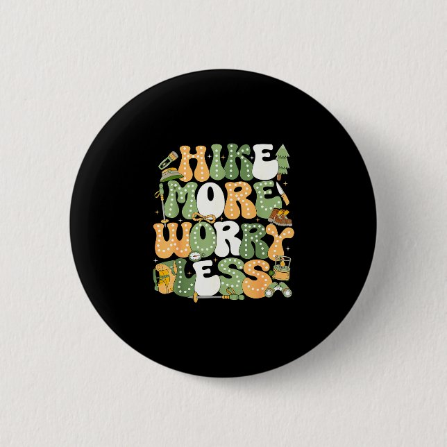 Hike more worry less hiking lover  button (Front)