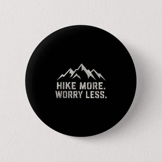 Hike more worry less hiking mountains saying button (Front)