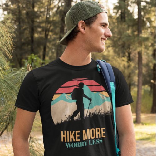 Hike More Worry Less Hiking T_Shirt