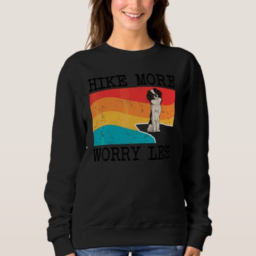 Hike More Worry Less Japanese Chin Graphic Hiking Sweatshirt