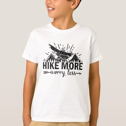 Hike More Worry Less Mountains Hiking Gift Idea T_Shirt