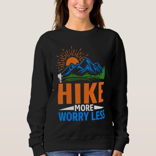 Hike More Worry Less Sweatshirt