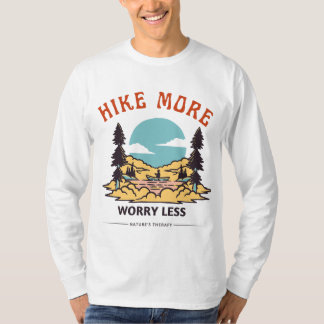 Hike more worry less T-Shirt