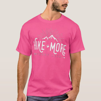 Hike More Worry Less T-Shirt