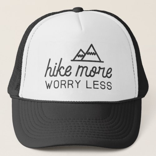 Hike More Worry Less Trucker Hat