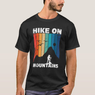 Hike On Mountains Vintage Camping and Hiking T-Shirt