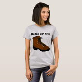 Hike or Die for the Outdoorsy T-Shirt (Front Full)